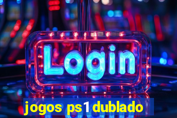 jogos ps1 dublado